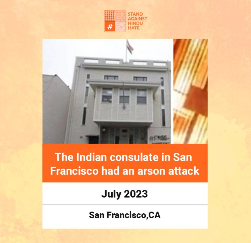 The Indian consulate in San Francisco had an arson attack